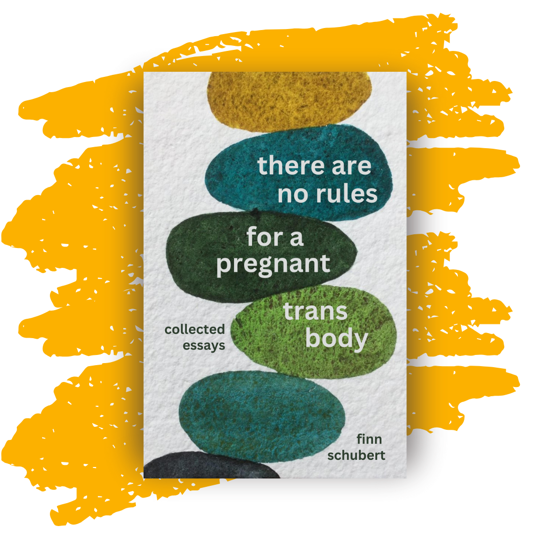 Book cover for There Are No Rules for a Pregnant Trans Body, with an abstract painting that looks like stacked stones.